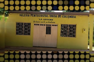 Iglesia Pentecostal Unida de Colombia La Aduana